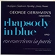 Longines Symphonette Recording Society - George Gershwin's Immortal Rhapsody In Blue And An American In Paris