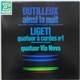 Dutilleux / Ligeti, Quatuor Via Nova - Ainsi La Nuit / Quatuor À Cordes Nº 1